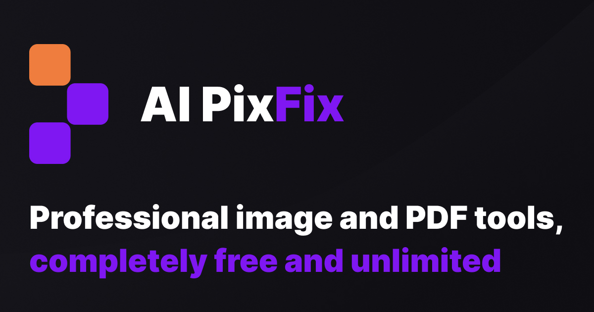 AI PixFix — Free & Unlimited Image, PDF & Convert Tools